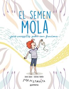 El Semen Mola (pero Necessites Saber Com Funciona) (menstruita)