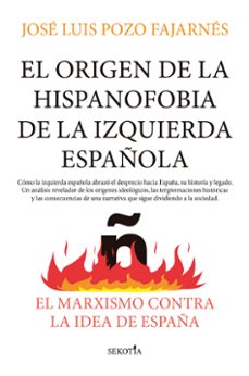 El Origen De La Hispanofobia De La Izquierda Española