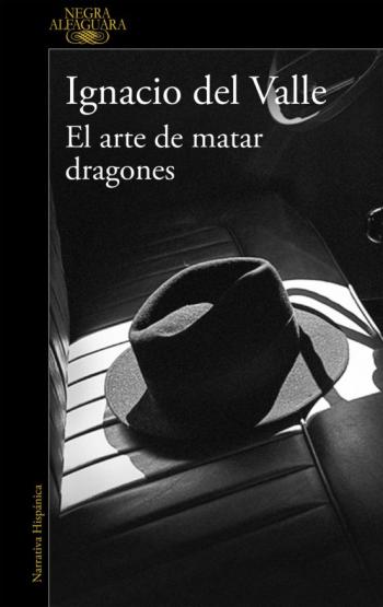 El Arte De Matar Dragones (Capitan Arturo Andrade 1)