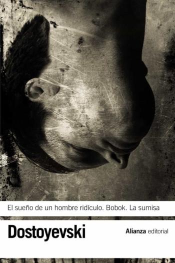 El Sueño De Un Hombre Ridiculo; Bobok; La Sumisa