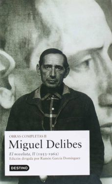 Obras Completas Miguel Delibes (vol. Ii): El Novelista