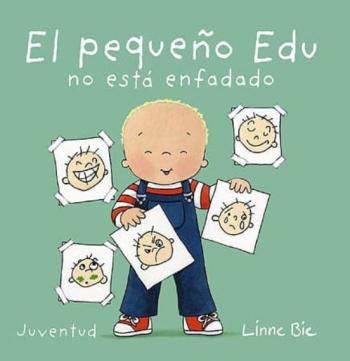 El Pequeño Edu No Esta Enfadado El Pequeño Edu No Esta Enfadado