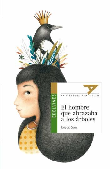 Libro El Hombre Que Abrazaba A Los Árboles (Premio Ala Delta 2013) en PDF