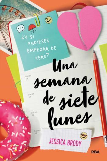Libro Una Semana De Siete Lunes: Hay Lunes Que Parece Que No Acaben Nunca en PDF