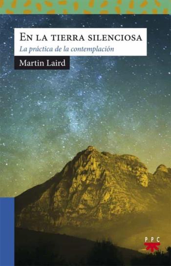 En La Tierra Silenciosa: La Practica De La Contemplacion