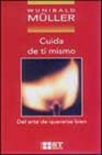 Cuida De Ti Mismo: Del Arte De Quererse Bien en pdf
