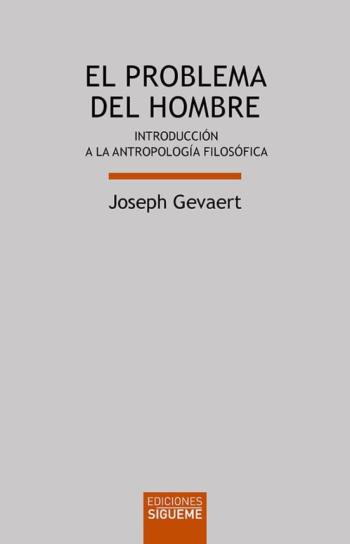 El Problema Del Hombre: Introduccion A La Antropologia Filosofica (13ª Ed.)