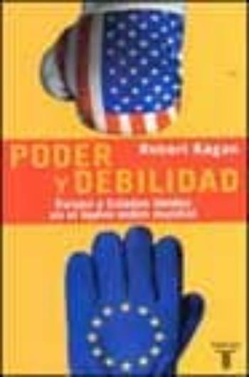 Libro Poder Y Debilidad: Europa Y Estados Unidos En El Nuevo Orden Mund Ial en PDF