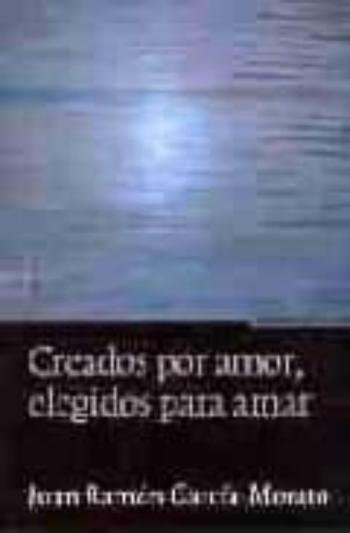 Libro Creados Por Amor, Elegidos Para Amar en PDF