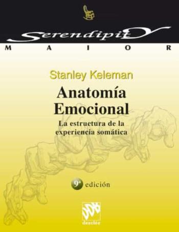 Anatomia Emocional: La Estructura De La Experiencia Somatica