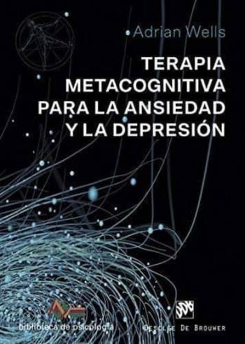 Terapia Metacognitiva Para La Ansiedad Y La Depresion
