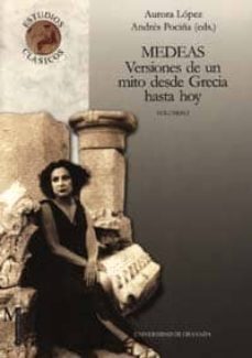 Medeas: Versiones De Un Mito Desde Grecia Hasta Hoy (2 Vol.)