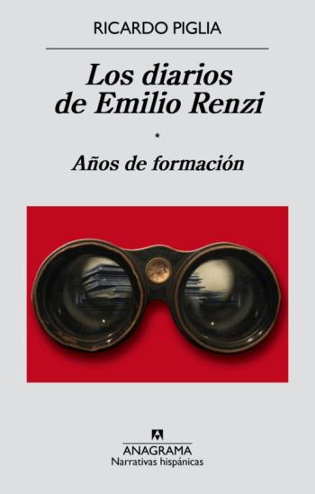 Los Diarios De Emilio Renzi: Años De Formacion