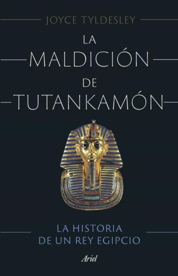 La Maldicion De Tutankamon: La Historia De Un Rey Egipcio