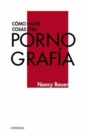 Libro Como Hacer Cosas Con Pornografia en PDF