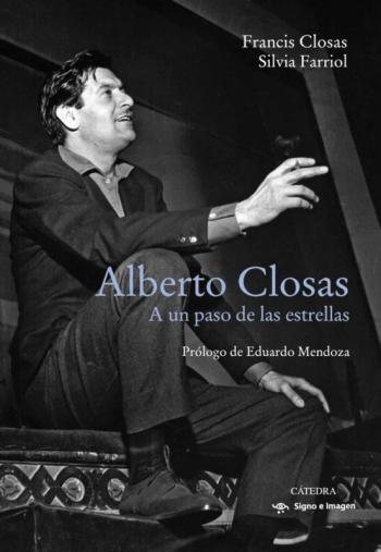 Alberto Closas: A Un Paso De Las Estrellas (Signo E Imagen)