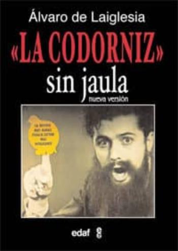 La Codorniz Sin Jaula: La Revista Mas Audaz Para El Lector Mas In Teligente