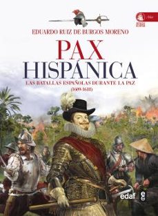 Pax Hispanica: Las Batallas Españolas Durante La Paz (1609-1618)