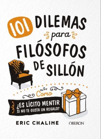 Libro 101 Dilemas Para Filósofos De Sillón en PDF