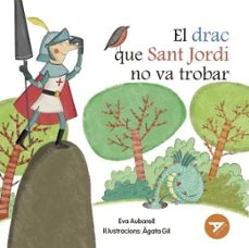 El Drac Que Sant Jordi No Va Trobar