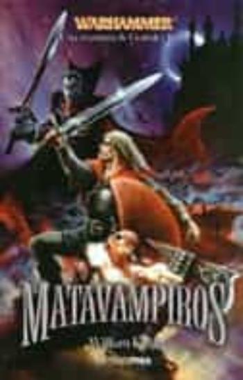 Libro Matavampiros (Las Aventuras De Gotrek Y Felix) en PDF