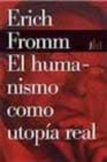 El Humanismo Como Utopia Real El Humanismo Como Utopia Real