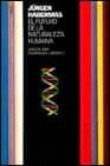 Libro El Futuro De La Naturaleza Humana: ¿Hacia Una Eugenesia Liberal? en PDF