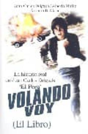 Libro Volando Voy: La Historia Real De Juan Carlos Delgado El Pera en PDF