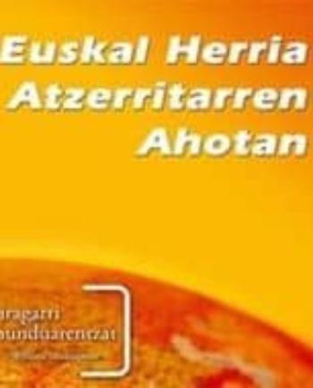 Euskal Herria Atzerritarren Ahotan Euskal Herria Atzerritarren Ahotan