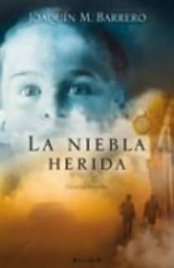 La Niebla Herida (Serie Corazon Rodriguez 2)