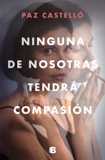 Ninguna De Nosotras Tendrá Compasión