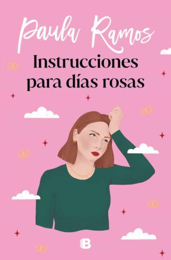 Libro Instrucciones Para Dias Rosas (Trilogia Ellas 2) en PDF