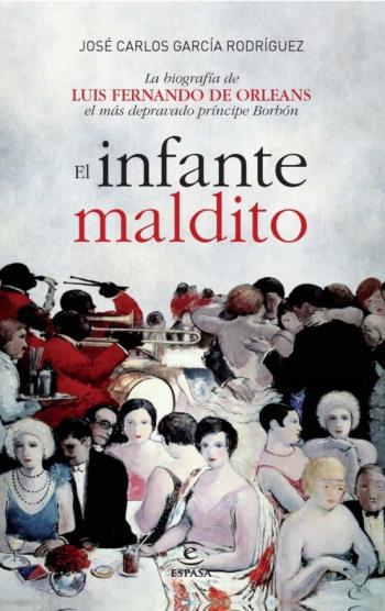 Libro El Infante Maldito: Luis Fernando De Orleans Y Borbon en PDF