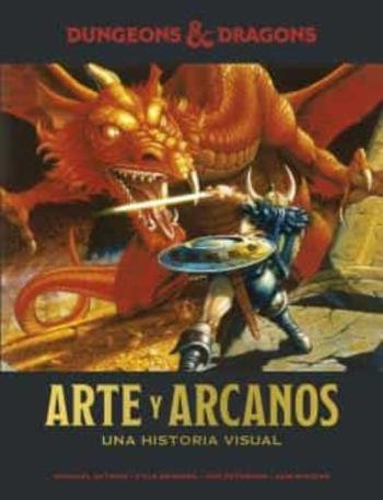 Dungeons &Amp; Dragons: Arte Y Arcanos. Una Historia Visual Dungeons &Amp; Dragons: Arte Y Arcanos. Una Historia Visual