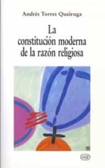 Constitucion Moderna De La Razon Religiosa, La