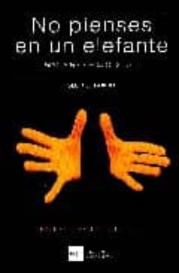 No Pienses En Un Elefante: Lenguaje Y Debate Politico