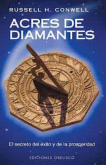 Acres De Diamantes: El Secreto Del Exito Y De La Prosperidad