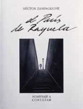 El Paris De Rayuela: Homenaje A Cortazar