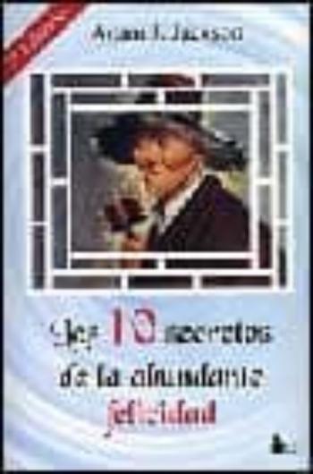 Los 10 Secretos De La Abundante Felicidad