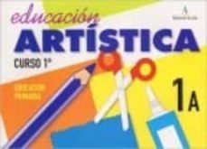 Educacion Artistica 1a: 1º Educacion Primaria
Isbn: 9788478874200