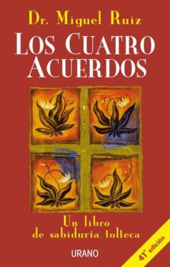 Libro Los Cuatro Acuerdos: Un Libro De Sabiduria Tolteca en PDF