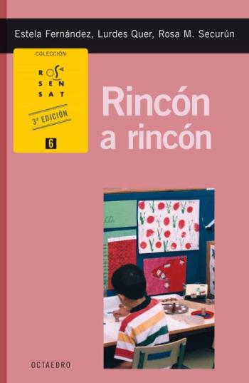 Rincon A Rincon: Actividades Para Trabajar Con Niños De 3 A 8 Año S (2ª Ed.)