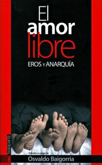 Libro El Amor Libre: Eros Y Anarquia en PDF