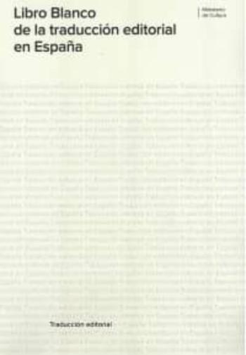 Libro Libro Blanco De La Traduccion Editorial En España en PDF