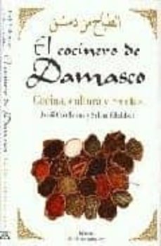 El Cocinero De Damasco: Cocina, Cultura Y Recetas