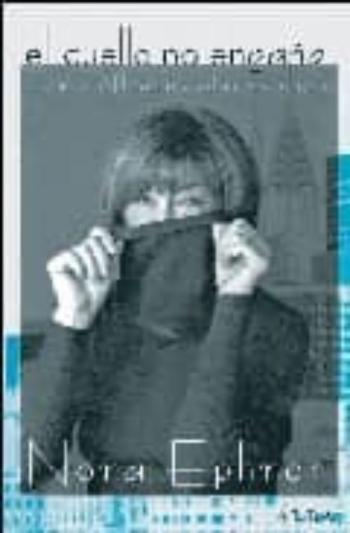 El Cuello No Engaña Y Otras Reflexiones Sobre Ser Mujer