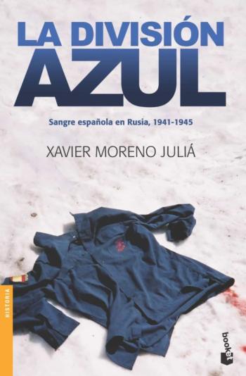 La Division Azul: Sangre Española En Rusia, 1941-1945