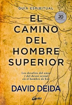 El Camino Del Hombre Superior: Guia Espiritual. Edicion 20 Aniversario