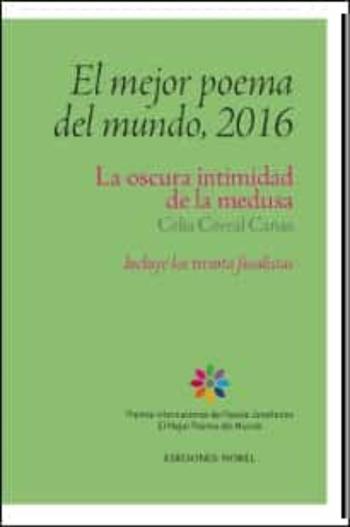 Libro El Mejor Poema Del Mundo, 2016. La Oscura Intimidad De La Medusa (Incluye Los Treinta Finalistas) en PDF