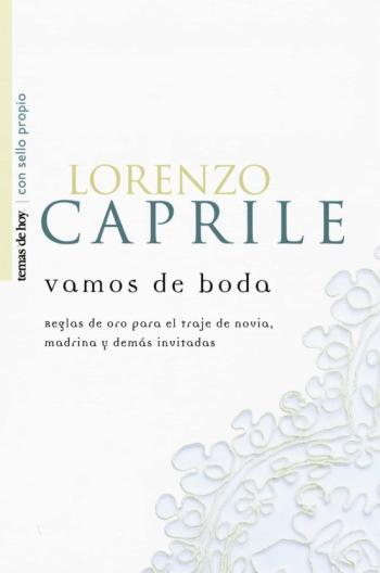 Libro Vamos De Boda: Reglas De Oro Para El Traje De La Novia, Madrina Y Demas Invitadas en PDF